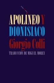 Portada de Giorgio Colli Apolíneo y Dionisíaco Editorial Sexto Piso