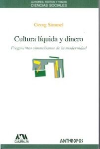 Portada de Georg Simmel Cultura líquida y dinero Editorial Anthropos