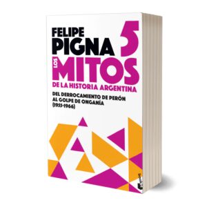 Portada de Felipe Pigna Los mitos de la historia Argentina 5 Editorial Booket