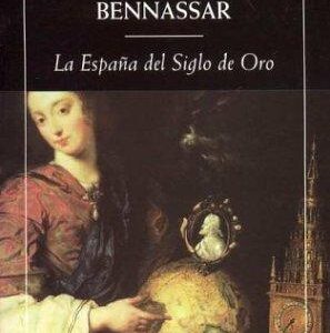 Portada de Bennassar La España del siglo de oro Editorial Crítica