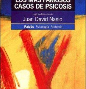 Portada de Juan David Nasio Los más famosos casos de psicosis Editorial Paidos