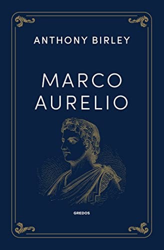 Portada de Anthony Birley Marco Aurelio Editorial Gredos