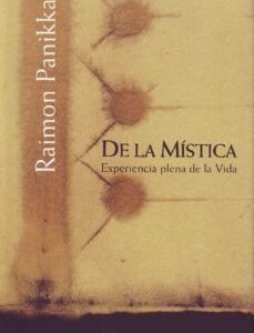 Portada de Raimon Panikkar De la mística Experiencia plena de la vida Editorial Herder