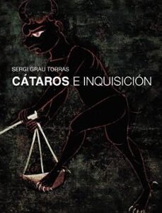 Portada de Sergi Grau Torras Cátaros e Inquisición en los reinos hispánicos (siglos XII-XIV) Editorial Cátedra