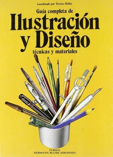 Portada de Terence Dalley Guia Completa De Ilustracion Y Diseño