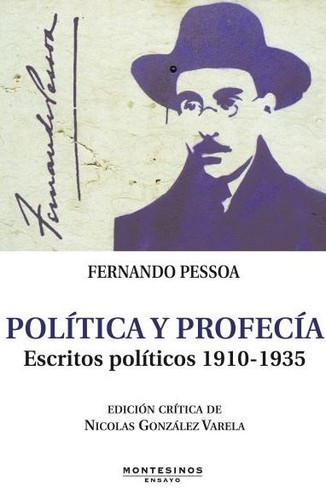 Portada de Fernando Pessoa Política y profecía Escritos políticos Editorial Montesinos