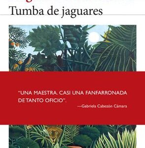 Portada de Angélica Gorodischer Tumba de jaguares Editorial Seix Barral