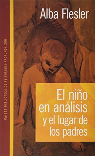 Portada de Alba Flesler El niño en análisis y el lugar de los padres Editorial Paidós