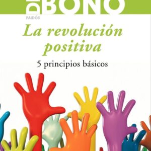 Portada de Edward de Bono La revolución positiva Editorial Paidós