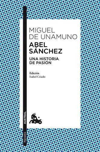 Portada de Miguel de Unamuno Abel Sánchez Editorial Austral