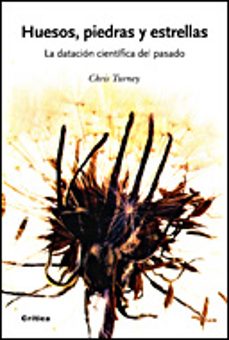 Portada de Chris Turney Huesos, piedras y estrellas Editorial Crítica