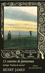 Portada de Henry James 13 Cuentos de fantasmas Editorial Valdemar Gótica