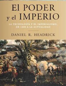 Portada de Daniel R. Headrick El poder y el imperio Tapa dura Editorial Crítica Tapa Dura