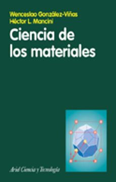 Portada de Wenceslao González y Viñas Hector Mancini Ciencia de los materiales Editorial Ariel