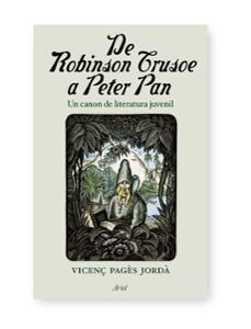 Portada de Vicenç Pagès Jordà De Robinson Crusoe a Peter Pan Editorial Ariel
