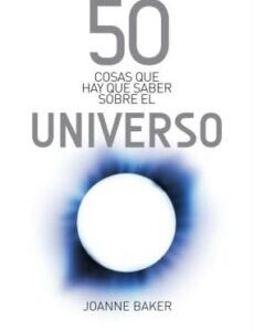 Portada de Joanne Baker 50 Cosas que hay que saber sobre el universo Editorial Ariel