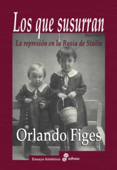 Portada de Orlando Figes Los que susurran Editorial Edhasa