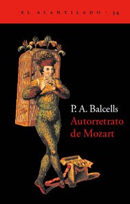 Portada de Pere Albert Balcells Autorretrato de Mozart Editorial Acantilado