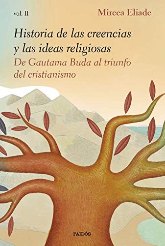 Portada de Mircea Eliade Historia de las creencias y las ideas religiosas Ii Editorial Paidos