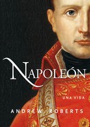 Portada de Andrew Roberts Napoleón Una vida Ediciones Palabra Tapa Dura