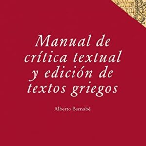 Portada de Alberto Bernabé Manual de crítica textual y edición de textos griegos Editorial Akal