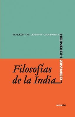 Portada de Joseph Campbell Heinrich Zimmer Filosofías de La India Editorial Sexto Piso