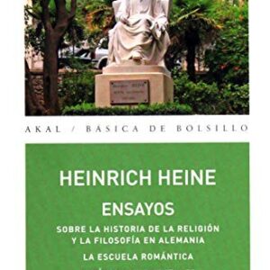 Portada de Heinrich Heine Ensayos sobre la historia de la religión y la filosofía en Alemania La escuela romántica Editorial Akal