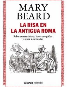 Portada de Mary Beard La risa en la Antigua Roma Editorial Alianza