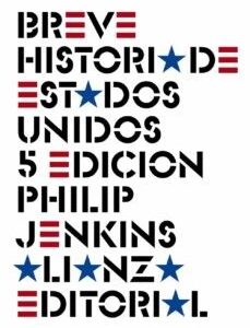 Portada de Philip Jenkins Breve historia de los Estados Unidos Editorial Alianza