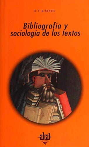 Portada de D. F. Mckenzie Bibliografía y sociología de los textos Editorial Akal