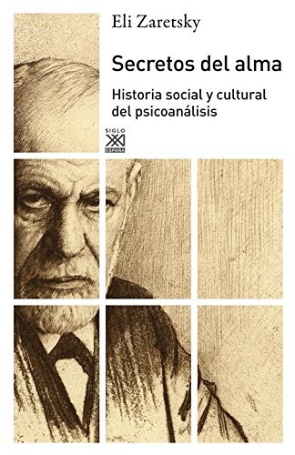 Portada de Eli Zaretsky Secretos del alma Editorial Siglo XXI