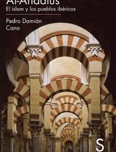 Portada de Pedro Cano Al Ándaluz Islam y los pueblos ibéricos Editorial Sílex