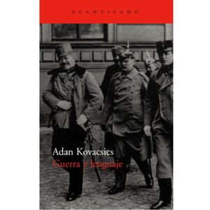 Portada de Adan Kovacsics Guerra y lenguaje Editorial Acantilado