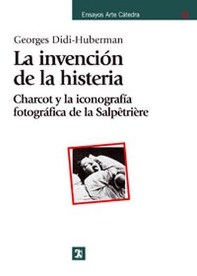 Portada de Didi - Huberman La invención de la histeria Arte Editorial Cátedra
