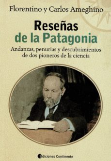 Portada de Florentino y Carlos Ameghino Reseñas de la Patagonia Editorial Continente