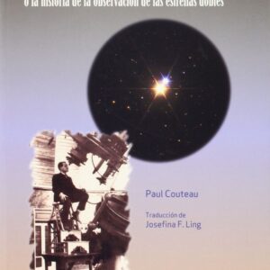 Portada de Paul Couteau Esos astrónomos locos por el cielo o la historia de la observación de las estrellas dobles Editorial Universidad de Santiago