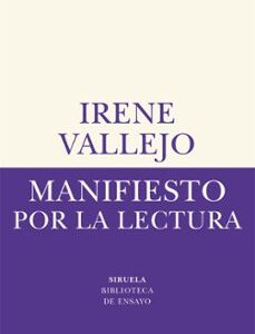 Portada de Irene Vallejo Manifiesto por la lectura Editorial Siruela