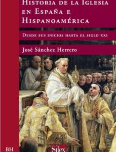 Portada de Sánchez Herrero Historia de la iglesia en España e Hispanoamerica Editorial Sílex