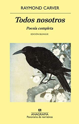 Portada de Raymond Carver Todos nosotros Poesía completa Editorial Anagrama