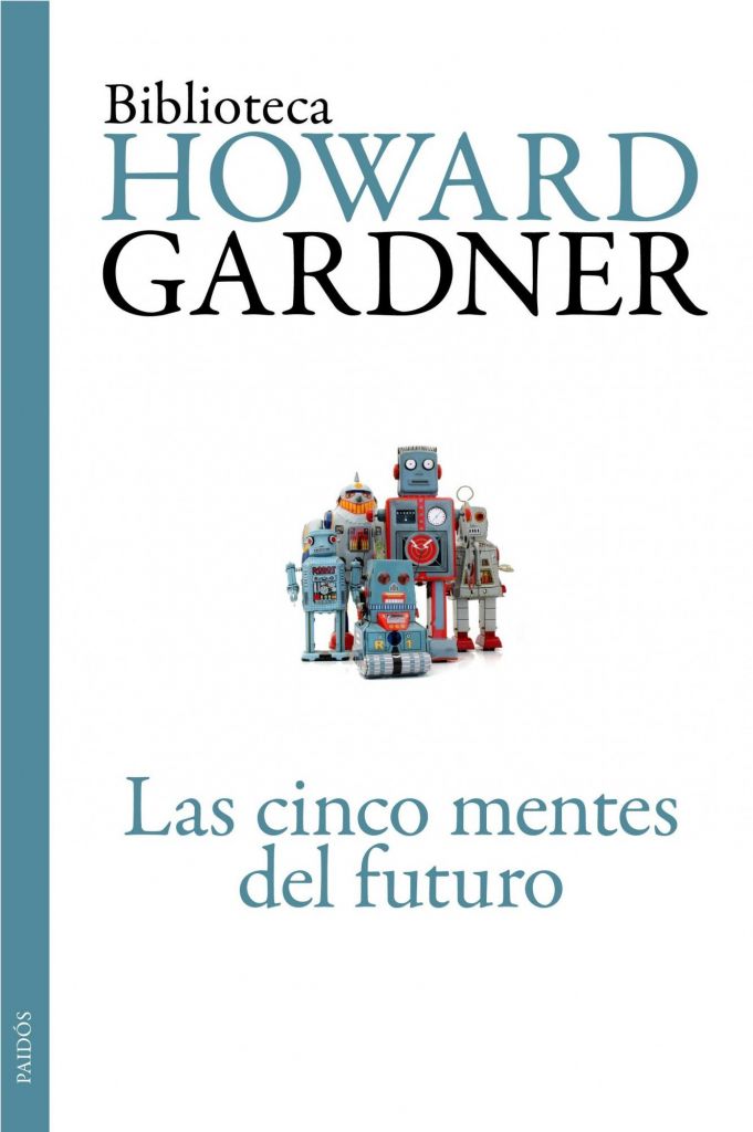 Portada de Howard Gardner Las cinco mentes del futuro Ed. Paidós
