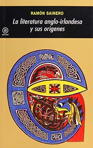 Portada de Ramón Sainero La literatura angloirlandesa y sus orígenes Editorial Akal