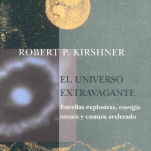 Portada de Robert Kirshner El universo extravagante Editorial Siruela