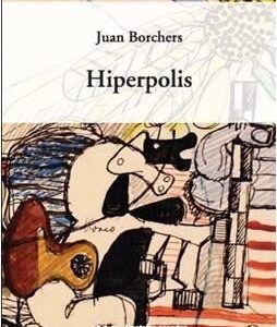 Portada de Juan Borchers Hiperpolis Editorial Metales Pesados