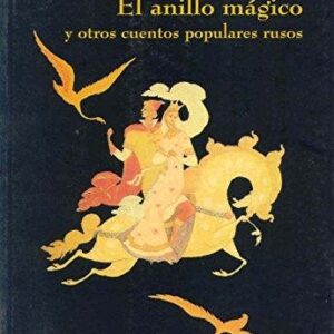 Portada de Alexandr Afanásiev El anillo mágico Editorial Páginas De Espuma