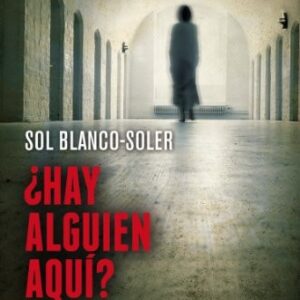 Portada de Sol Blanco Soler ¿Hay alguien aquí? Editorial Booket