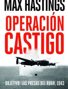 Portada de Max Hastings Operación castigo Tapa dura Editorial Crítica