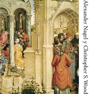 Portada de Alexander Nagel y Christopher Wood Renacimiento anacronista Editorial Akal Arte y Estética