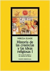 Portada de Mircea Eliade Historia Creencias Ideas Religiosas Tomo I Ed. Paidós