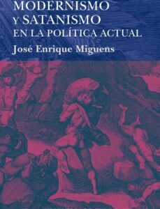 Portada de José Enrique Miguens Modernismo y satanismo en la política actual Editorial Siruela