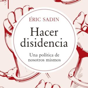 Portada de Éric Sadin Hacer disidencia editorial Herder